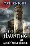 The Haunting of Gull's Nest House