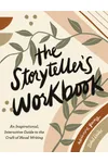 The Storyteller's Workbook: An Inspirational, Interactive Guide to the Craft of Novel Writing