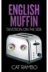 English Muffin, Devotion on the Side