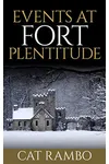 Events at Fort Plentitude