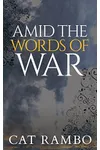 Amid the Words of War