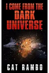 I Come From the Dark Universe