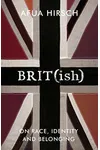 Brit(ish): On Race, Identity and Belonging