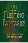 99 Fleeting Fantasies
