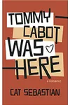 Tommy Cabot Was Here
