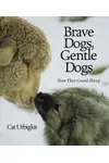 Brave Dogs, Gentle Dogs