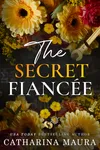 The Secret Fiancée: Lexington and Raya's Story