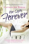Not Quite Forever