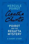 Cover of Poirot and the Regatta Mystery