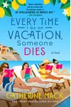 Every Time I Go on Vacation, Someone Dies