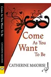 Come as You Want to Be