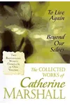The Collected Works of Catherine Marshall