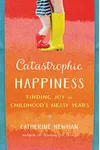 Catastrophic Happiness
