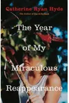 The Year of My Miraculous Reappearance