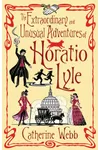 The Extraordinary and Unusual Adventures of Horatio Lyle
