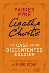 Cover of The Case of the Discontented Soldier