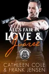 All's Fair In Love & Juárez