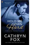 Hold Me Down Hard