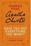 Cover of Have You Got Everything You Want?