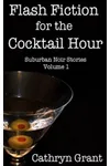 Flash Fiction for the Cocktail Hour
