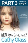 Will You Love Me? Part 3 of 3