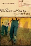 William Henry is a Fine Name