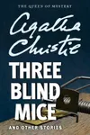 Cover of Three Blind Mice and Other Stories