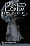 Haunted Florida Love Stories