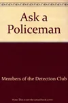 Cover of Ask a Policeman