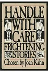 Cover of Handle with Care: Frightening Stories