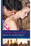 Seduced Into Her Boss's Service
