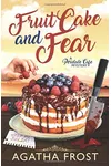 Fruit Cake and Fear