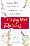 Playing with Matches