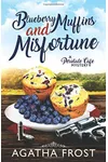 Blueberry Muffins and Misfortune