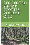 Collected Short Stories Volume One (As: Katherine John)