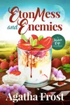 Eton Mess and Enemies