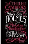 Sherlock Holmes and the Miskatonic Monstrosities