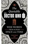 The Quotable Doctor Who: Wise Words from Across Space and Time
