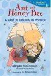Ant and Honey Bee: A Pair of Friends in Winter