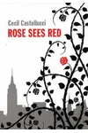 Rose Sees Red