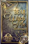 Bear Witch Me