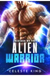 Rescued By The Alien Warrior