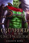 Guarded By Her Orc Protector