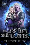 The Dark Elf's Secret Daughter