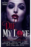 Die, My Love