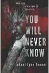 You Will Never Know