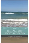 I'll Take You to See the Ocean