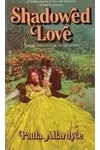Shadowed Love