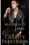 Beautifully Toxic