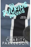 So Pucking Wrong